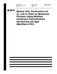 Method 1603: Escherichia coli (E. coli) in Water by Membrane Filtration Using Modified membrane-Thermotolerant Escherichia coli Agar (Modified mTEC)(Sept 2002)