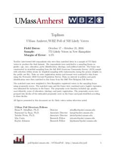 Toplines UMass Amherst/WBZ Poll of NH Likely Voters Field Dates: October 17 - October 21, 2016 Sample: 772 Likely Voters in New Hampshire