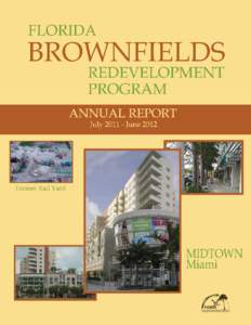On the cover: A nationally recognized brownfields success story, the Midtown Miami project transformed a former rail yard into an award winning, urban mixed-use development. Assessment of the 56-acre property revealed l