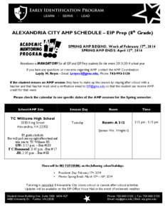 ALEXANDRIA CITY AMP SCHEDULE – EIP Prep (8th Grade) SPRING AMP BEGINS: Week of February 17th, 2014 SPRING AMP ENDS: April 12th, 2014 Attendance is MANDATORY for all EIP and EIP Prep students for the entire[removed]sc