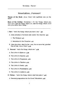 Revelation…Forever!  Revelation…Forever! Theme of the Book: Jesus Christ will rightfully rule on the earth. Basis of the Outline: Revelation 1:19, the “things which you