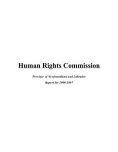 Human Rights Commission Province of Newfoundland and Labrador Report for[removed] TABLE OF CONTENTS THE COMMISSIONERS . . . . . . . . . . . . . . . . . . . . . . . . . . . . . . . . . . . . . . . . . . . . . . . . . . 