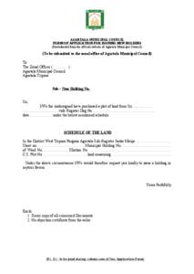 AGARTALA MUNICIPAL COUNCIL FORM OF APPLICATION FOR ISSUING NEW HOLDING (Downloaded from the official website of Agartala Municipal Council) (To be submitted to the zonal office of Agartala Municipal Council) To