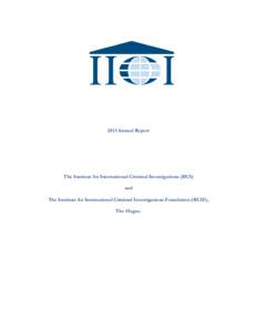 2013 Annual Report  The Institute for International Criminal Investigations (IICI) and The Institute for International Criminal Investigations Foundation (IICIF), The Hague.