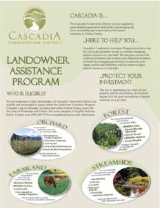 Cascadia is… The Cascadia Conservation District is a non-regulatory, grant-funded organization dedicated to encouraging the wise stewardship and conservation of all natural resources in Chelan County.