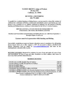 TAMMY BROWN, Judge of Probate PO Box 970 Cullman, ALHUNTING AND FISHING DEPARTMENTTo qualify for a resident hunting or fishing license, a person must be a bona fide resident of