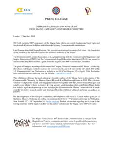 PRESS RELEASE COMMONWEALTH EXIBITION WINS GRANT FROM MAGNA CARTA 800TH ANNIVERSARY COMMITTEE London, 17 October, [removed]will mark the 800th anniversary of the Magna Carta which sets out the fundamental legal rights an