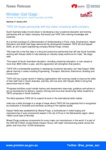 News Release Minister Gail Gago Minister for Employment, Higher Education and Skills Saturday, 31 January, 2015  TAFE SA forges partnership with key Indian vocational skills company