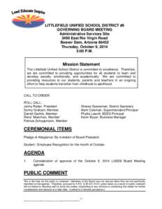 LITTLEFIELD UNIFIED SCHOOL DISTRICT #9 GOVERNING BOARD MEETING Administrative Services Site 3490 East Rio Virgin Road Beaver Dam, Arizona[removed]Thursday, October 9, 2014