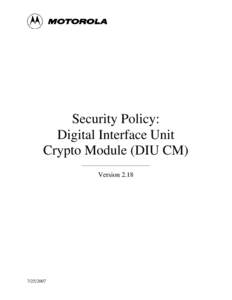 Security Policy: Digital Interface Unit Crypto Module (DIU CM) Version[removed]