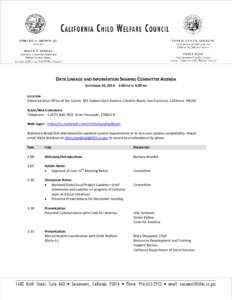 DATA LINKAGE AND INFORMATION SHARING COMMITTEE AGENDA SEPTEMBER 10, 2014 1:00 PM TO 4:00 PM LOCATION Administrative Office of the Courts, 455 Golden Gate Avenue, Catalina Room, San Francisco, California[removed]AUDIO/WEB C