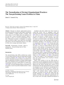 J Bus Ethics[removed]:643–653 DOI[removed]s10551[removed]The Normalization of Deviant Organizational Practices: The Non-performing Loans Problem in China Jiatao Li • Carmen K. Ng