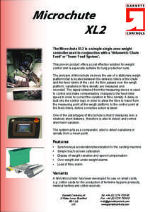 Microchute XL2 The Microchute XL2 is a simple single-zone weight controller used in conjunction with a ‘Volumetric Chute Feed’ or ‘Tower Feed System’. This proven product offers a cost effective solution for weig