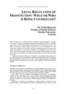 Legal Regulation of Prostitution: What or Who is Being Controlled?  LEGAL REGULATION OF PROSTITUTION: WHAT OR WHO IS BEING CONTROLLED? Dr Linda Hancock