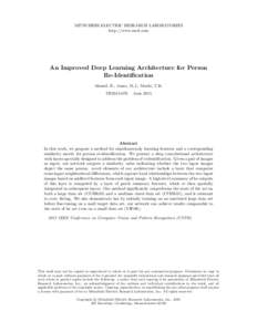 MITSUBISHI ELECTRIC RESEARCH LABORATORIES http://www.merl.com An Improved Deep Learning Architecture for Person Re-Identification Ahmed, E.; Jones, M.J.; Marks, T.K.