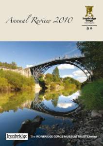 Annual ReviewThe IRONBRIDGE GORGE MUSEUM TRUST Limited Cover picture The Iron Bridge, Shropshire