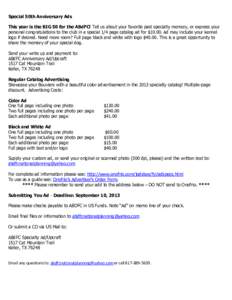 Special 50th Anniversary Ads This year is the BIG 50 for the ABdFC! Tell us about your favorite past specialty memory, or express your personal congratulations to the club in a special 1/4 page catalog ad for $Ad 