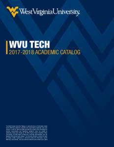 WVU TECH UNDERGRADUATEACADEMIC CATALOG  The West Virginia University Catalog is a general source of information about