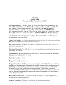 MINUTES June 17, 2009 Thomas J. Peachey Center, Front Royal, VA MEMBERS PRESENT: Mr. Jack Alkire, Mr. Derek Aston, Mr. Beverley Fleming, Mr. Bob Geiser, Ms. Brooke Herndon, Ms. Melissa Mumaw, Mr. Louis Podrasky, Ms. Joan