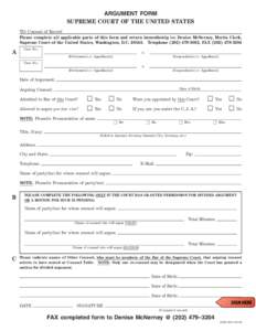 ARGUMENT FORM  SUPREME COURT OF THE UNITED STATES TO: Counsel of Record  Please complete all applicable parts of this form and return immediately to: Denise McNerney, Merits Clerk,