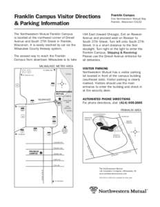 Franklin Campus Visitor Directions & Parking Information The Northwestern Mutual Franklin Campus is located at the northwest corner of Drexel Avenue and South 27th Street in Franklin, Wisconsin. It is easily reached by c