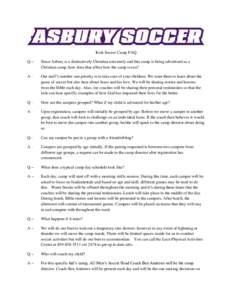 Kids Soccer Camp FAQ Q– Since Asbury is a distinctively Christian university and this camp is being advertised as a Christian camp, how does that affect how the camp is run?