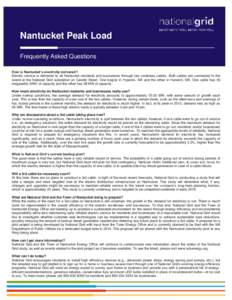 Nantucket Peak Load Frequently Asked Questions How is Nantucket’s electricity delivered? Electric service is delivered to all Nantucket residents and businesses through two undersea cables. Both cables are connected to