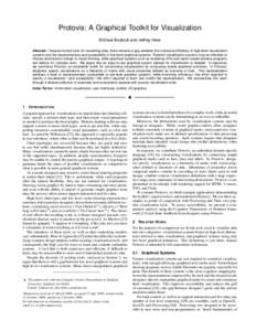 Protovis: A Graphical Toolkit for Visualization Michael Bostock and Jeffrey Heer Abstract—Despite myriad tools for visualizing data, there remains a gap between the notational efficiency of high-level visualization sys