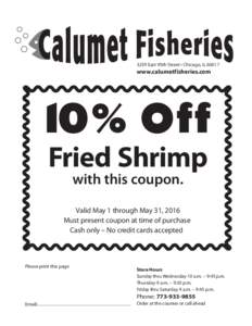 3259 East 95th Street • Chicago, ILwww.calumetfisheries.com 10% Off Fried Shrimp