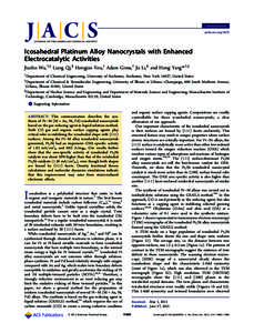 Communication pubs.acs.org/JACS Icosahedral Platinum Alloy Nanocrystals with Enhanced Electrocatalytic Activities Jianbo Wu,†,‡ Liang Qi,§ Hongjun You,† Adam Gross,† Ju Li,§ and Hong Yang*,†,‡