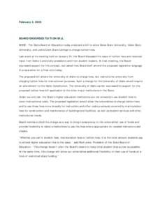 February 3, 2005  BOARD ENDORSES TUITION BILL BOISE - The State Board of Education today endorsed a bill to allow Boise State University, Idaho State University, and Lewis-Clark State College to charge tuition fees. Last