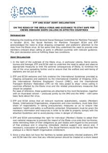 ETFi AND ECSAii JOINT DECLARATION ON THE RISKS OF THE EBOLA VIRUS AND GUIDANCE TO STAY SAFE FOR CREWS ONBOARD SHIPS CALLING IN AFFECTED COUNTRIES INTRODUCTION Following the meeting of the Sectoral Social Dialogue Committ