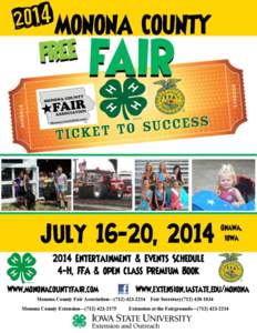 2014 Monona County Fair Schedule of Events Saturday, June 28th ……………………………Monona County Fair Queen and Princess Entry Deadline – Refer to website for rules and entry forms st