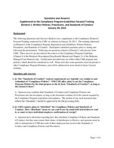 Questions and Answers Supplement to the Compliance Program Guidelines Focused Training Element 1: Written Policies, Procedures, and Standards of Conduct January 30, 2013 Background The following Questions and Answers (Qs