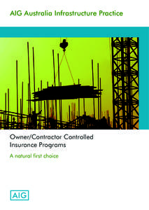 AIG Australia Infrastructure Practice  Owner/Contractor Controlled Insurance Programs A natural first choice