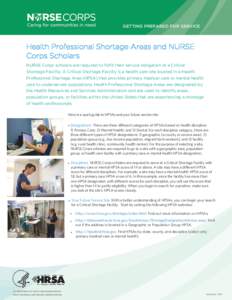 GETTING PREPARED FOR SERVICE  Health Professional Shortage Areas and NURSE Corps Scholars NURSE Corps scholars are required to fulfill their service obligation at a Critical Shortage Facility. A Critical Shortage Facilit