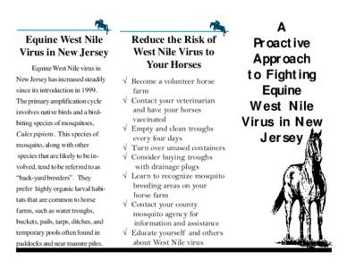 Equine West Nile Virus in New Jersey Equine West Nile virus in New Jersey has increased steadily since its introduction in[removed]The primary amplification cycle