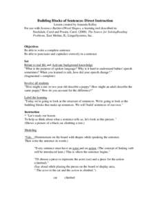 Building Blocks of Sentences: Direct Instruction Lesson created by Amanda Kelley For use with Sentence BuilderslWord Shapes, a learning tool described in: Stockdale, Carol and Possin, Carol[removed]The Source for Solvin