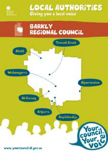Local Authorities Giving you a local voice BARKLY REGIONAL COUNCIL Tennant Creek