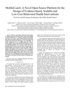 MobileCoach: A Novel Open Source Platform for the Design of Evidence-based, Scalable and Low-Cost Behavioral Health Interventions Overview and Preliminary Evaluation in the Public Health Context Andreas Filler1,2,3, Tobi