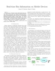 1  Real-time Bus Information on Mobile Devices Stuart D. Maclean, Daniel J. Dailey Abstract— We report on a real-time transit vehicle information system which delivers content to Internet-enabled mobile devices, such a