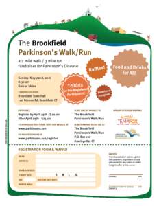 The Brookfield Parkinson’s Walk/Run a 2 mile walk / 3 mile run fundraiser for Parkinson’s Disease Sunday, May 22nd, 2016 8:30 am