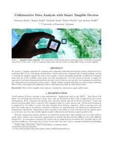 Collaborative Data Analysis with Smart Tangible Devices Johannes Fuchsa , Roman R¨adleb , Dominik Sachab , Fabian Fischerb and Andreas Stoffelb a, b University of Konstanz, Germany