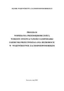 SEJMIK WOJEWÓDZTWA ZACHODNIOPOMORSKIEGO  PROGRAM WSPIERANIA PRZEDSIĘBIORCZOŚCI, WZROSTU INNOWACYJNOŚCI GOSPODARKI I KIERUNKI PRZECIWDZIAŁANIA BEZROBOCIU