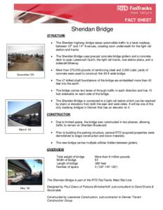 FACT SHEET  Sheridan Bridge STRUCTURE The Sheridan highway bridge raises automobile traffic to a level roadway between 10th and 14th Avenues, creating room underneath for the light rail