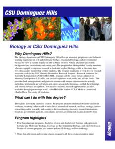 Biology at CSU Dominguez Hills Why Dominguez Hills? The biology department at CSU Dominguez Hills offers an intensive, progressive and balanced learning experience in cell and molecular biology, organismal biology, and e