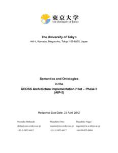 The University of Tokyo 4-6-1, Komaba, Meguro-ku, Tokyo[removed], Japan Semantics and Ontologies in the GEOSS Architecture Implementation Pilot – Phase 5