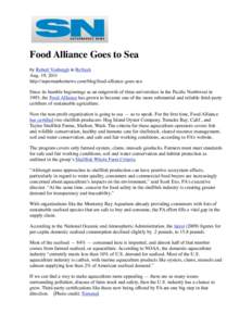 Food Alliance Goes to Sea by Robert Vosburgh in Refresh Aug. 19, 2011 http://supermarketnews.com/blog/food-alliance-goes-sea Since its humble beginnings as an outgrowth of three universities in the Pacific Northwest in 1