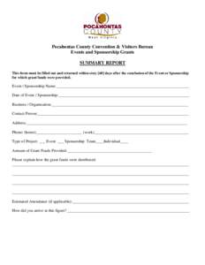 Pocahontas County Convention & Visitors Bureau Events and Sponsorship Grants SUMMARY REPORT This form must be filled out and returned within sixty [60] days after the conclusion of the Event or Sponsorship for which gran