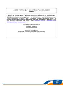 AVISO DE PRORROGAÇÃO – CONCORRÊNCIA Nº 04/SEBRAE/RS/2010 Artesanato O Serviço de Apoio às Micro e Pequenas Empresas do Estado do Rio Grande do Sul – SEBRAE/RS, torna público a prorrogação para o dia[removed]